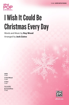 Alfred Publishing - I Wish It Could Be Christmas Every Day - Wood/Zaino - SATB