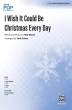 Alfred Publishing - I Wish It Could Be Christmas Every Day - Wood\/Zaino - 3pt Mixed
