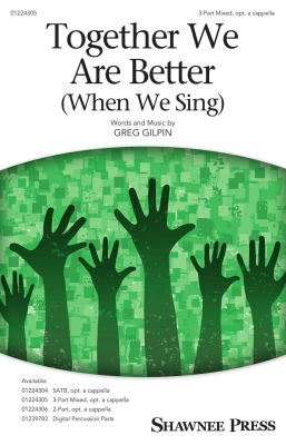 Together We Are Better (When We Sing) - Gilpin - 3pt Mixed
