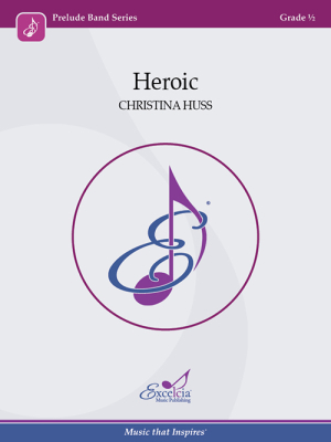 Excelcia Music Publishing - Heroic - Huss - Concert Band - Gr. 0.5