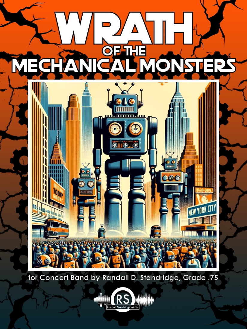 Wrath of the Mechanical Monsters - Standridge - Concert Band - Gr. 0.5-1