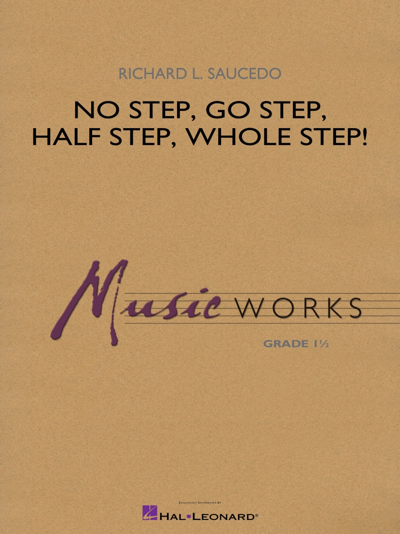 No Step, Go Step, Half Step, Whole Step! - Saucedo - Concert Band - Gr. 1.5