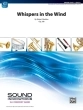 Alfred Publishing - Whispers in the Wind, Op. 248 - Sheldon - Concert Band - Gr. 1