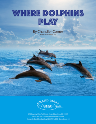 Grand Mesa Music Publishing - Where Dolphins Play - Comer - Concert Band - Gr. 2.5
