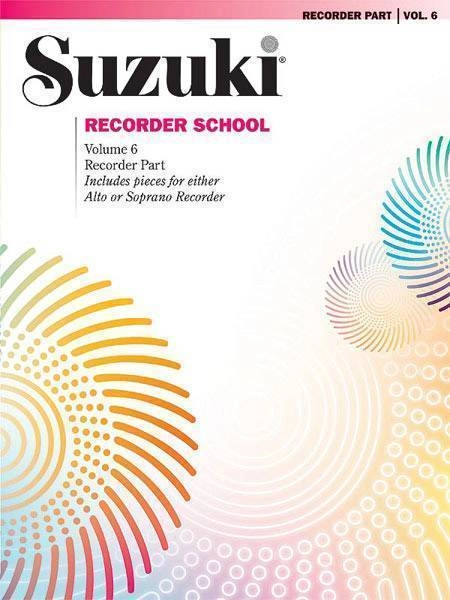 Suzuki Recorder School (Soprano and Alto Recorder) Recorder Part, Volume 6