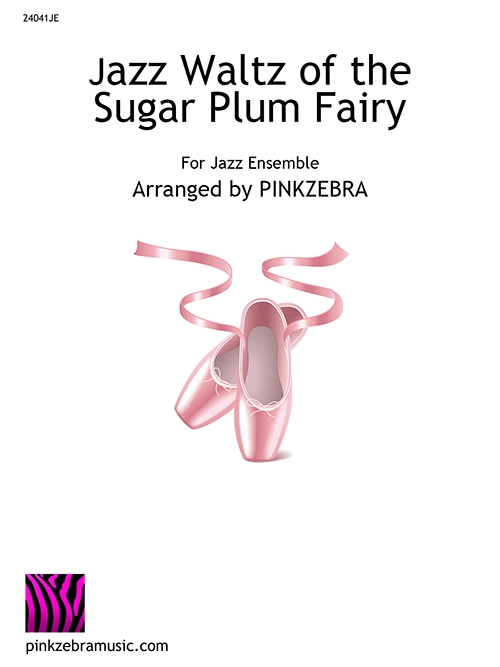 Jazz Waltz of the Sugar Plum Fairy - Pinkzebra - Jazz Ensemble - Gr. 3