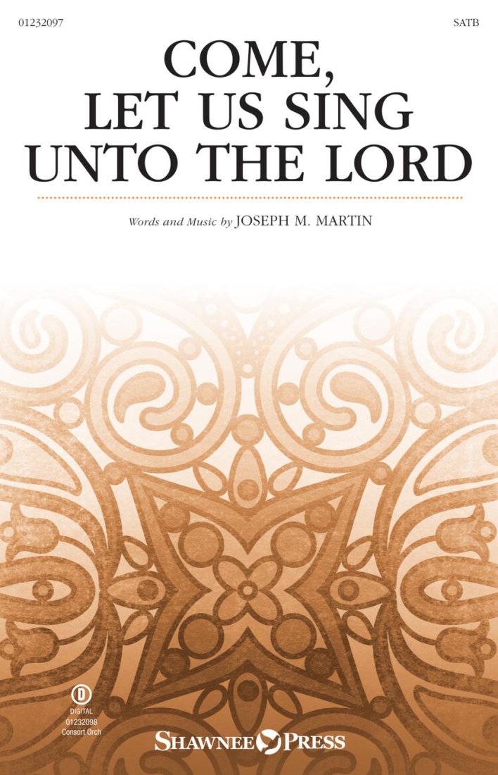 Come, Let Us Sing Unto the Lord - Martin - SATB
