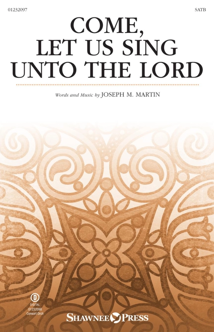 Come, Let Us Sing Unto the Lord - Martin - SATB