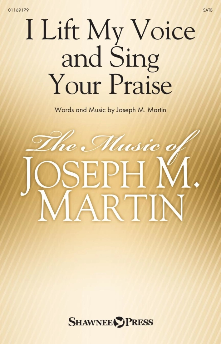 I Lift My Voice and Sing Your Praise - Martin - SATB