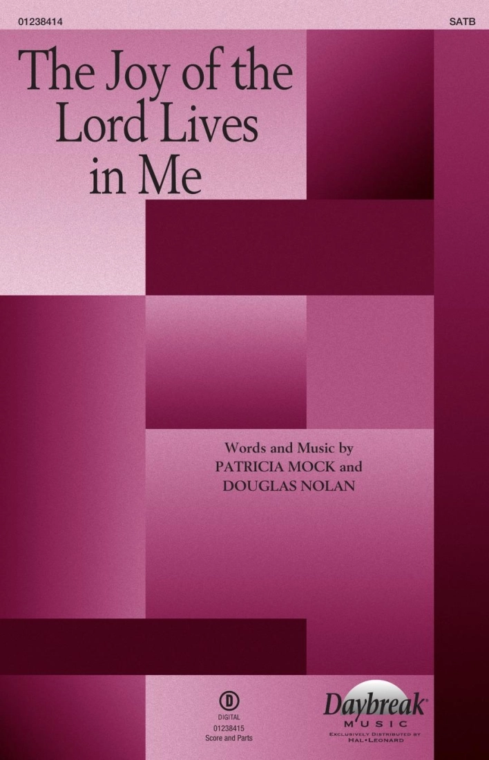 The Joy of the Lord Lives in Me - Mock/Nolan - SATB