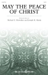 Shawnee Press - May The Peace Of Christ - Showalter\/Martin - SATB