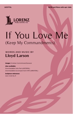 Lorenz Publishing Co. - If You Love Me (Keep My Commandments) - Larson - SATB