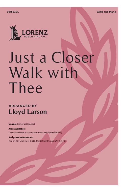 Just a Closer Walk with Thee - Larson - SATB