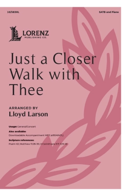 Lorenz Publishing Co. - Just a Closer Walk with Thee - Larson - SATB