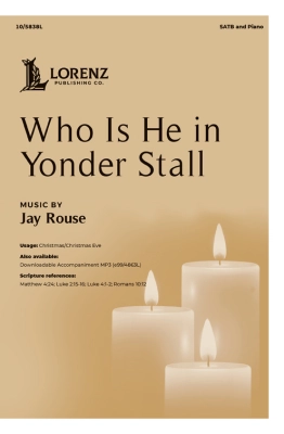 Lorenz Publishing Co. - Who Is He in Yonder Stall - Hanby/Rouse - SATB