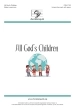 Choristers Guild - All Gods Children - Lawrimore - Unison\/2pt