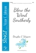 Choristers Guild - Blow the Wind Southerly - Wagner - SSA