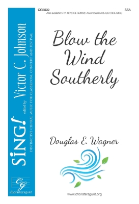 Choristers Guild - Blow the Wind Southerly - Wagner - SSA