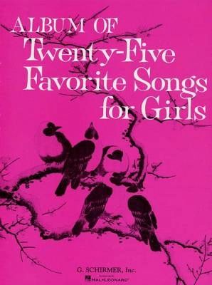 G. Schirmer Inc. - Album of 25 Favorite Songs for Girls (Revised)