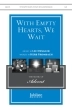 Jubilate Music - With Empty Hearts, We Wait - Frombach\/Dengler - SAB