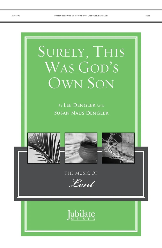 Surely This Was God\'s Own Son - Dengler - SATB