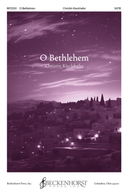 Beckenhorst Press Inc - O Bethlehem - Kieckhafer - SATB
