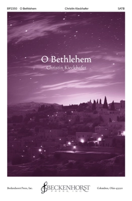 Beckenhorst Press Inc - O Bethlehem - Kieckhafer - SATB