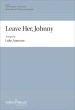 Galaxy Music - Leave Her, Johnny - Shanty\/Aumann - Baritone Solo\/TTB