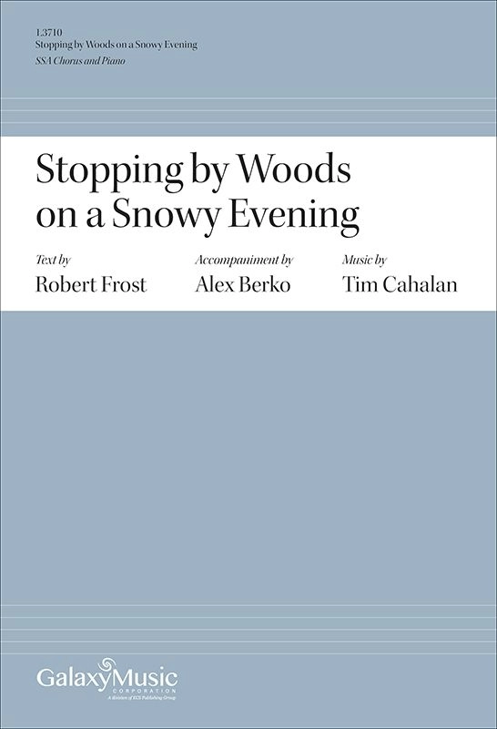 Stopping by Woods on a Snowy Evening - Frost/Cahalan/Berko - SSA