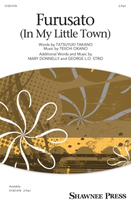 Hal Leonard - Furusato (in My Little Town) - Takano/Okano/Donnelly/Strid - 2pt