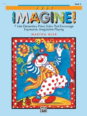 Alfred Publishing - Just Imagine!, Book 2 - Mier - Piano - Book