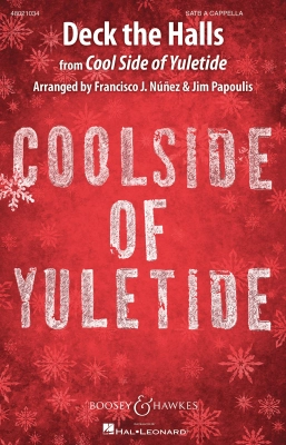 Boosey & Hawkes - Deck the Halls (from CoolSide of Yuletide) - Papoulis/Nunez - SATB