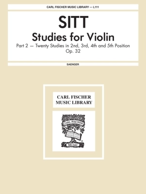 Carl Fischer - Studies for Violin: Part 2-Twenty Studies in 2nd, 3rd, 4th and 5th Position Op. 32 - Sitt/Saenger - Violin - Book