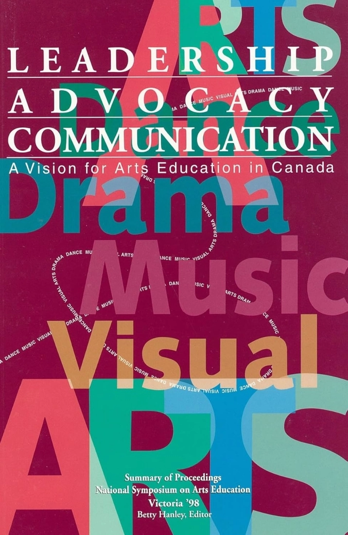 Leadership, Advocacy, Communication: A Vision for Arts Education in Canada - Hanley - Book