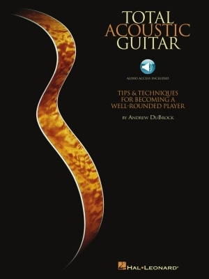 Hal Leonard - Total Acoustic Guitar - Tips & Techniques for Becoming a Well-Rounded Player - DuBrock - Guitar TAB - Book/Audio Online