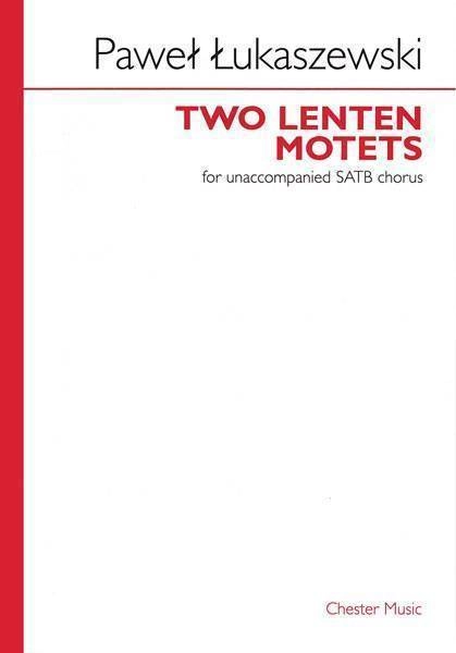 Pawel Lukaszewski: Two Lenten Motets