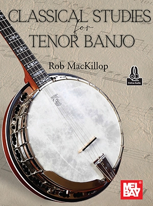 Classical Studies for Tenor Banjo - MacKillop - Tenor Banjo - Book/Audio Online