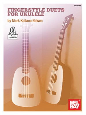 Mel Bay - Fingerstyle Duets for Ukulele - Nelson - Ukulele Duet - Book/Audio Online