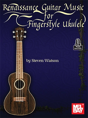 Renaissance Guitar Music for Fingerstyle Ukulele - Watson - Ukulele - Book/Audio Online