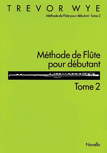 Methode de Flute Pour Debutant: Tome 2 - Wye - Flute - Book ***French Edition***