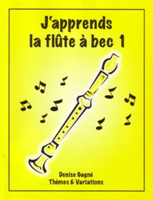 Themes & Variations - Japprends la flute a bec 1 - Gagne - Flute = Book/Audio Online ***French Edition***