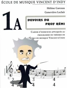 Theorie musicale Devoirs du Prof Remi, niveau 1A - Garceau/Leclair - Book