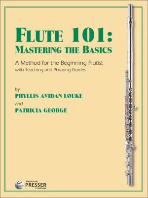 Theodore Presser - Flute 101: Mastering the Basics - Louke/George - Flute - Book