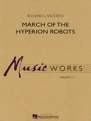 Hal Leonard - March of the Hyperion Robots - Saucedo - Concert Band - Gr. 1.5