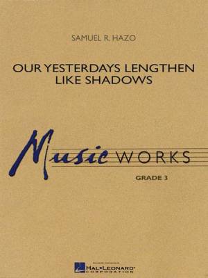 Hal Leonard - Our Yesterdays Lengthen like Shadows