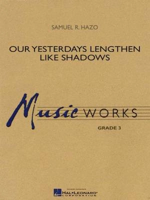 Hal Leonard - Our Yesterdays Lengthen like Shadows