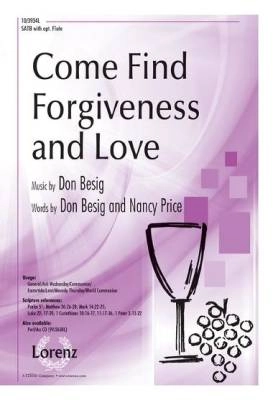 Lorenz Publishing Co. - Come Find Forgiveness and Love - Besig/Price - SATB