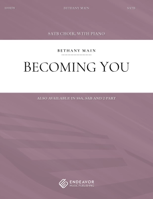 Endeavor Music Publishing - Becoming You - Main - SATB