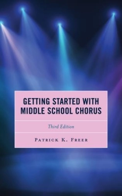 Rowman & Littlefield - Getting Started with Middle School Chorus (Third Edition) - Freer - Book