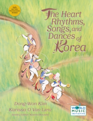 The Heart Rhythms, Songs, and Dances of Korea - Kim/Liew - Book